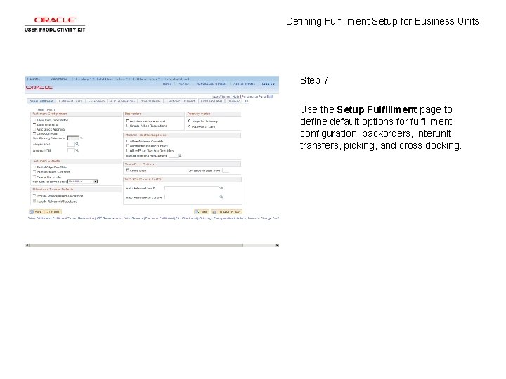 Defining Fulfillment Setup for Business Units Step 7 Use the Setup Fulfillment page to