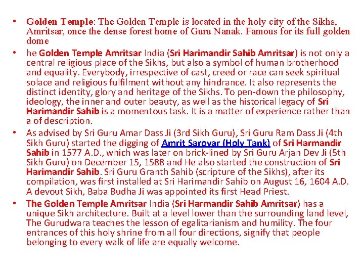  • Golden Temple: The Golden Temple is located in the holy city of