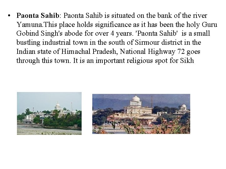  • Paonta Sahib: Paonta Sahib is situated on the bank of the river