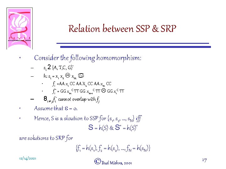 Relation between SSP & SRP • Consider the following homomorphism: si 2 {A, T,
