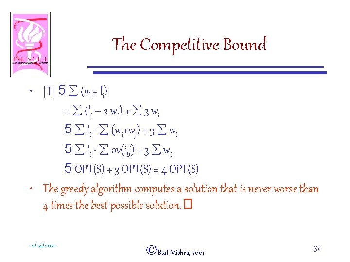 The Competitive Bound • |T| 5 å (wi+ li) = å (li – 2