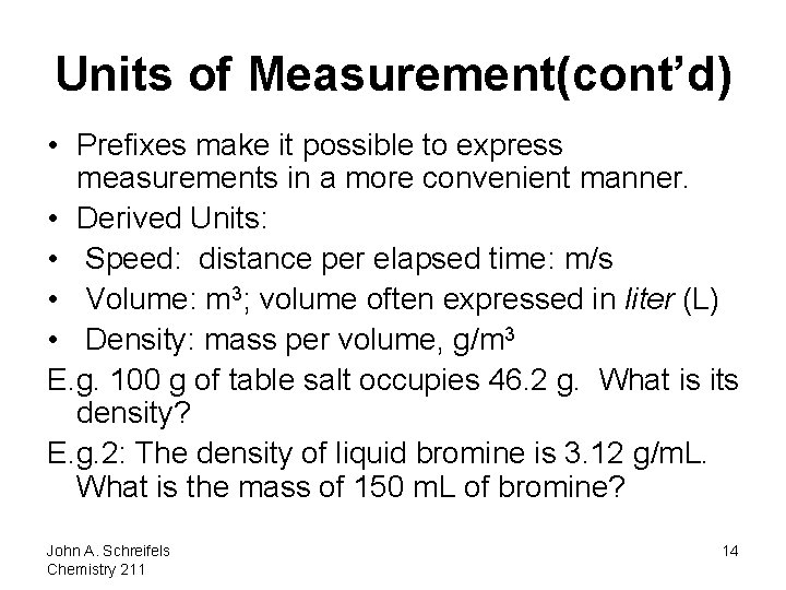 Units of Measurement(cont’d) • Prefixes make it possible to express measurements in a more