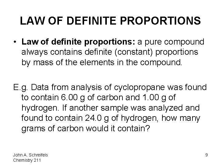 LAW OF DEFINITE PROPORTIONS • Law of definite proportions: a pure compound always contains