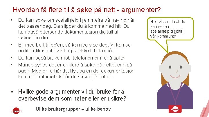 Hvordan få flere til å søke på nett - argumenter? § § Du kan