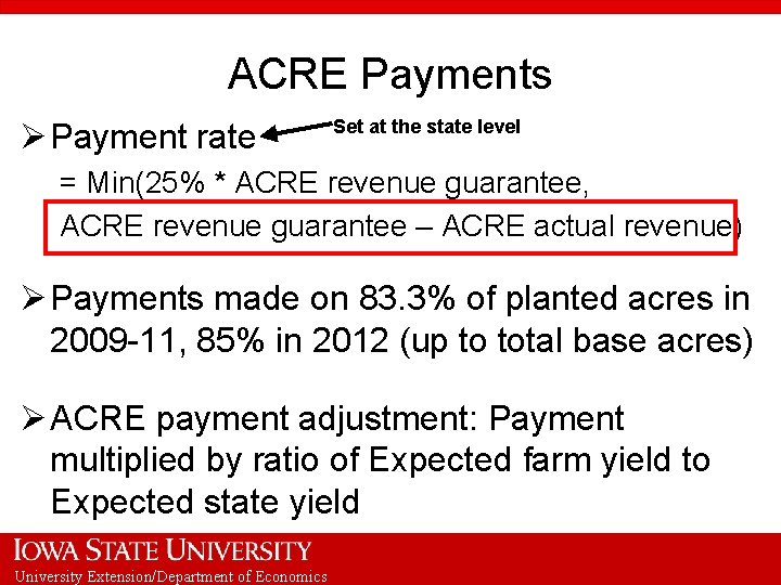 ACRE Payments Ø Payment rate Set at the state level = Min(25% * ACRE