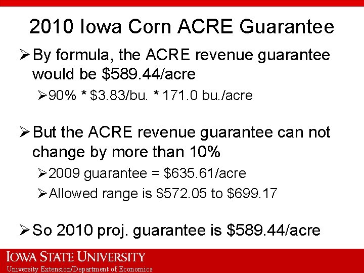 2010 Iowa Corn ACRE Guarantee Ø By formula, the ACRE revenue guarantee would be