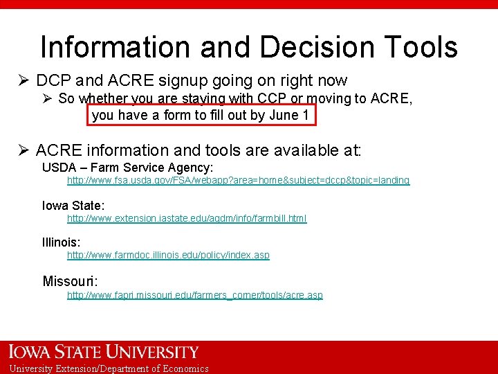 Information and Decision Tools Ø DCP and ACRE signup going on right now Ø