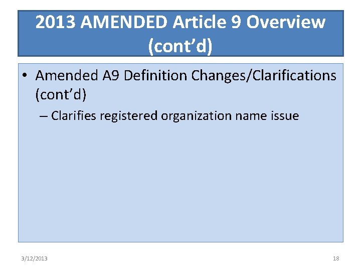 2013 AMENDED Article 9 Overview (cont’d) • Amended A 9 Definition Changes/Clarifications (cont’d) –