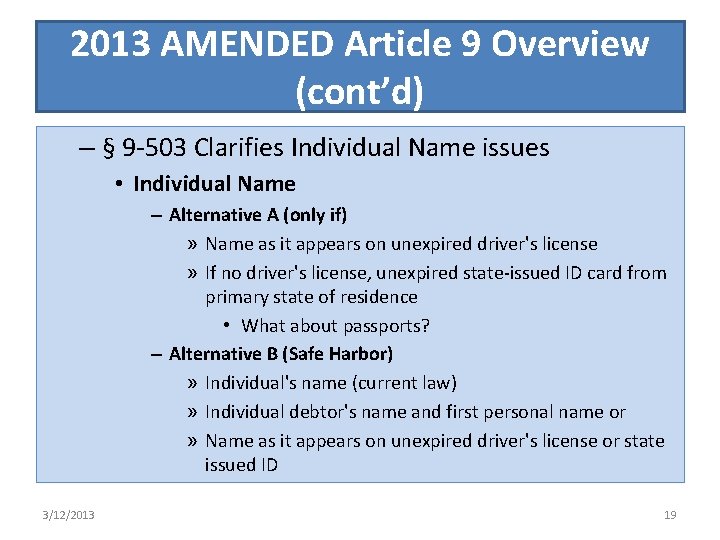 2013 AMENDED Article 9 Overview (cont’d) – § 9 -503 Clarifies Individual Name issues