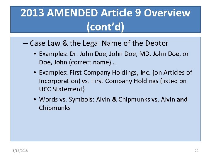 2013 AMENDED Article 9 Overview (cont’d) – Case Law & the Legal Name of