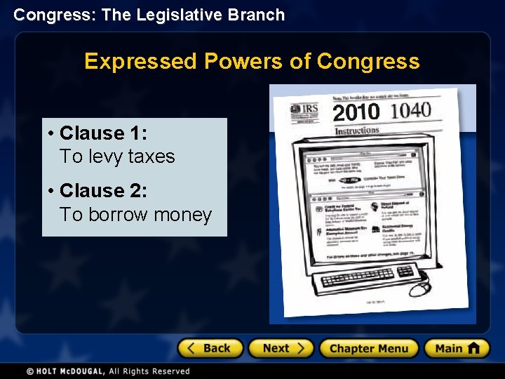 Congress: The Legislative Branch Expressed Powers of Congress • Clause 1: To levy taxes