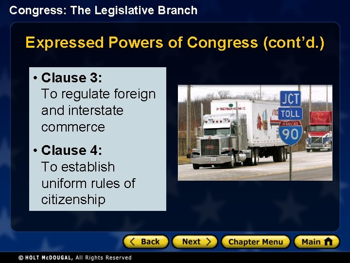 Congress: The Legislative Branch Expressed Powers of Congress (cont’d. ) • Clause 3: To