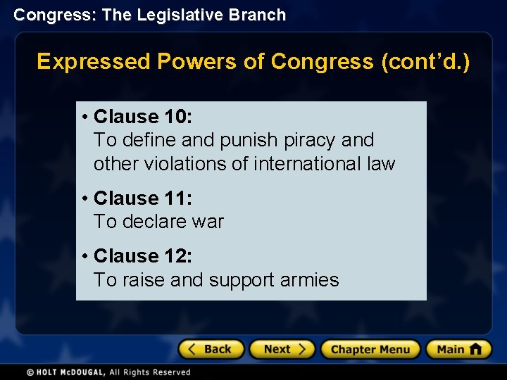 Congress: The Legislative Branch Expressed Powers of Congress (cont’d. ) • Clause 10: To