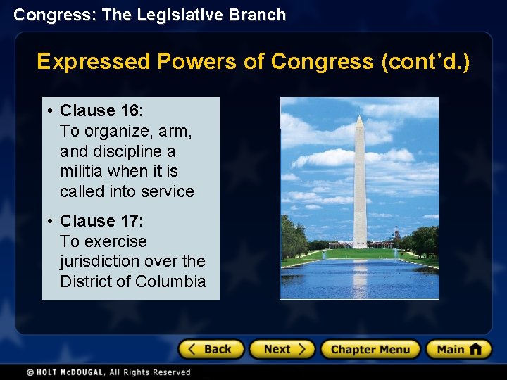 Congress: The Legislative Branch Expressed Powers of Congress (cont’d. ) • Clause 16: To