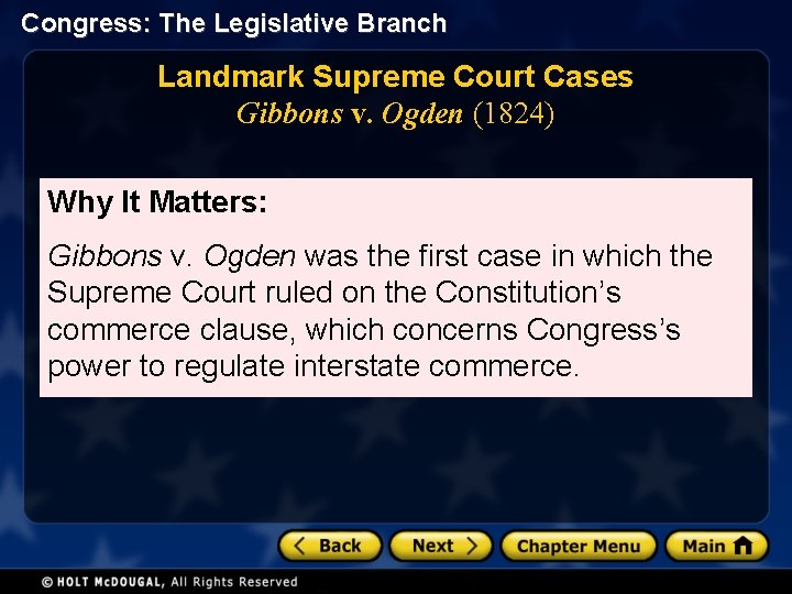 Congress: The Legislative Branch Landmark Supreme Court Cases Gibbons v. Ogden (1824) Why It
