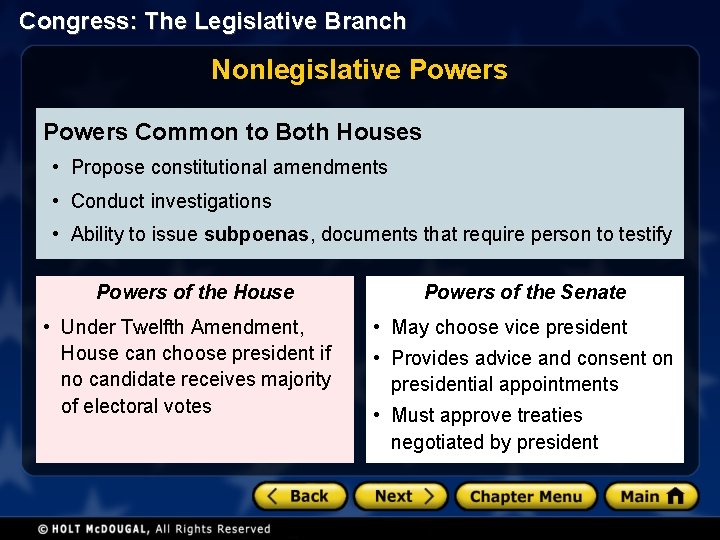 Congress: The Legislative Branch Nonlegislative Powers Common to Both Houses • Propose constitutional amendments
