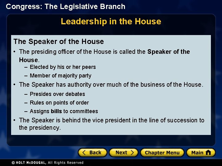 Congress: The Legislative Branch Leadership in the House The Speaker of the House •