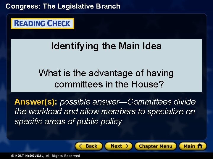Congress: The Legislative Branch Identifying the Main Idea What is the advantage of having