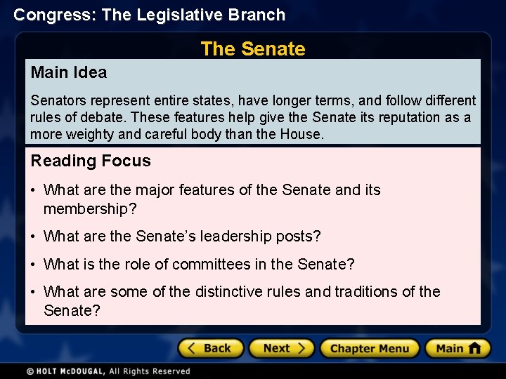 Congress: The Legislative Branch The Senate Main Idea Senators represent entire states, have longer