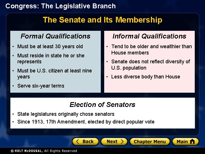Congress: The Legislative Branch The Senate and Its Membership Formal Qualifications • Must be