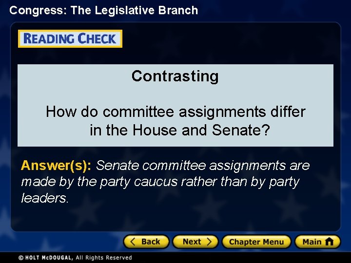 Congress: The Legislative Branch Contrasting How do committee assignments differ in the House and