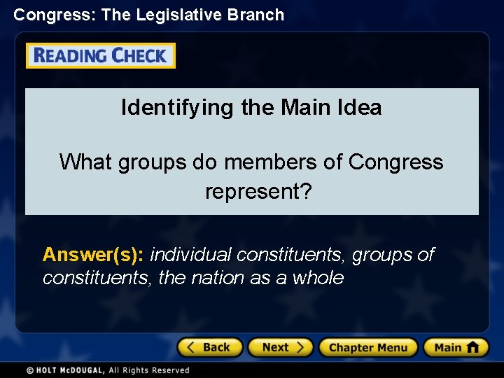 Congress: The Legislative Branch Identifying the Main Idea What groups do members of Congress