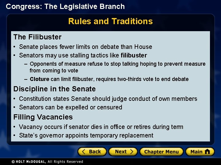 Congress: The Legislative Branch Rules and Traditions The Filibuster • Senate places fewer limits