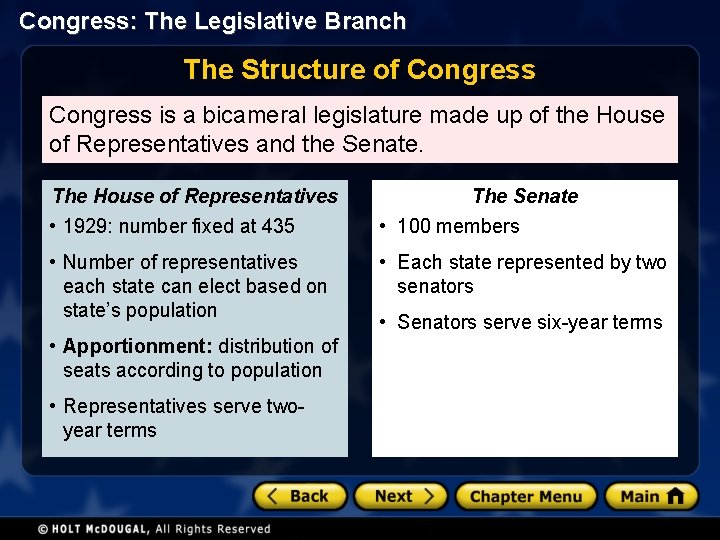 Congress: The Legislative Branch The Structure of Congress is a bicameral legislature made up