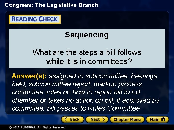 Congress: The Legislative Branch Sequencing What are the steps a bill follows while it