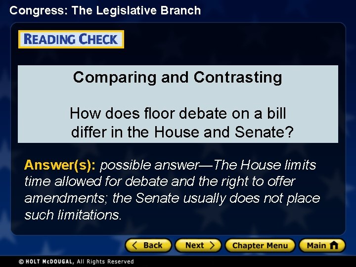 Congress: The Legislative Branch Comparing and Contrasting How does floor debate on a bill