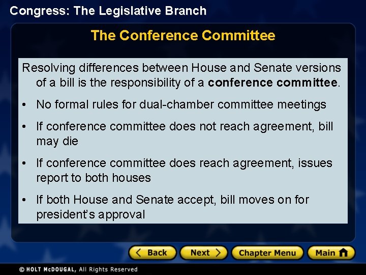 Congress: The Legislative Branch The Conference Committee Resolving differences between House and Senate versions