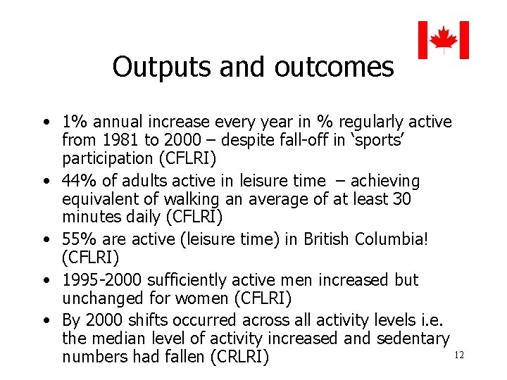 Outputs and outcomes • 1% annual increase every year in % regularly active from