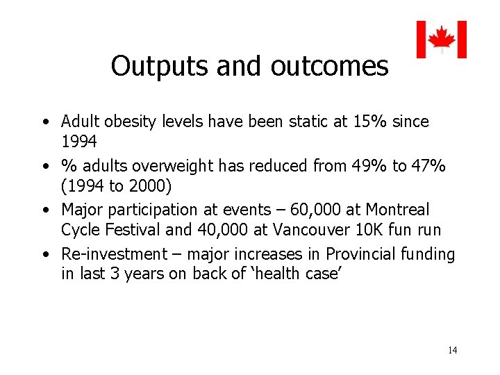 Outputs and outcomes • Adult obesity levels have been static at 15% since 1994