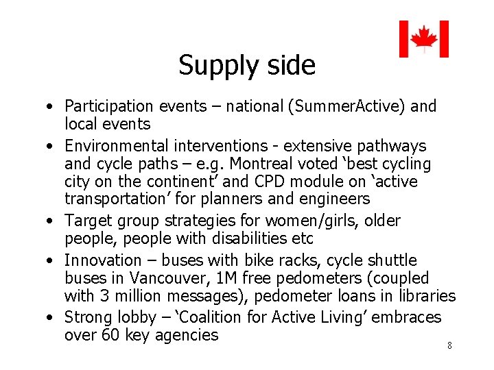 Supply side • Participation events – national (Summer. Active) and local events • Environmental