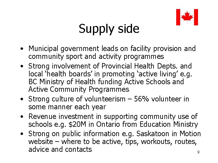 Supply side • Municipal government leads on facility provision and community sport and activity