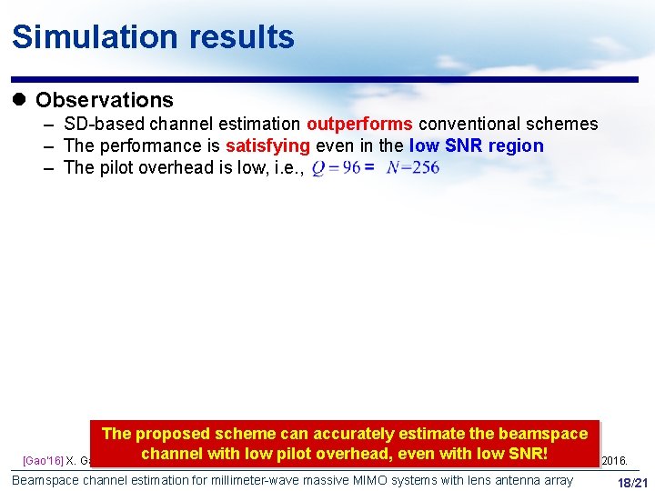 Simulation results l Observations – SD-based channel estimation outperforms conventional schemes – The performance