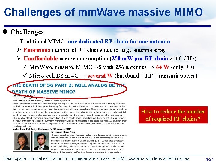 Challenges of mm. Wave massive MIMO l Challenges – Traditional MIMO: one dedicated RF
