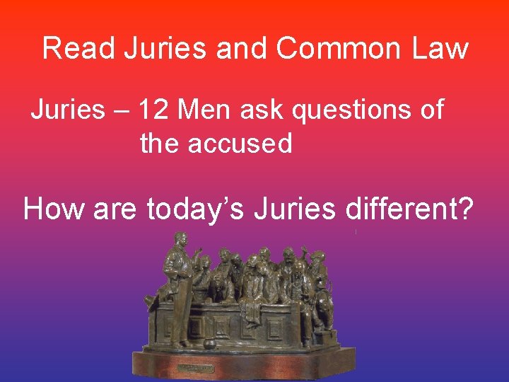 Read Juries and Common Law Juries – 12 Men ask questions of the accused