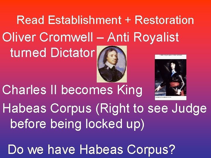 Read Establishment + Restoration Oliver Cromwell – Anti Royalist turned Dictator Charles II becomes