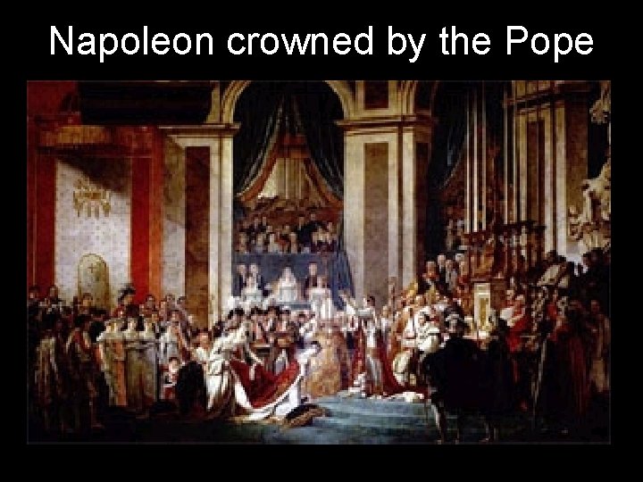 Napoleon crowned by the Pope 