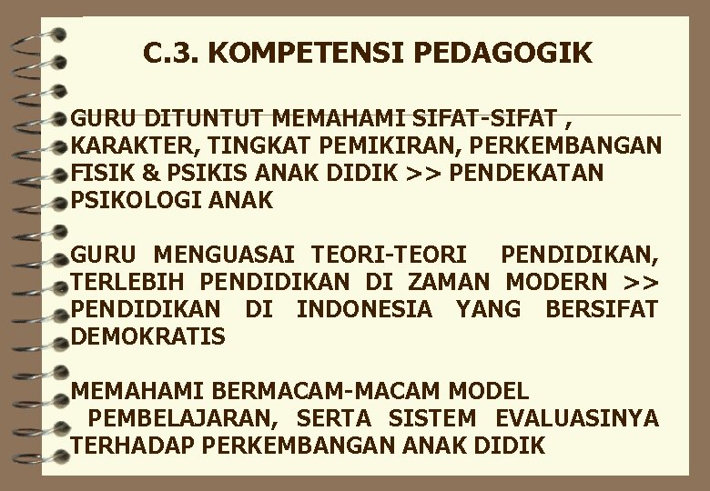 C. 3. KOMPETENSI PEDAGOGIK GURU DITUNTUT MEMAHAMI SIFAT-SIFAT , KARAKTER, TINGKAT PEMIKIRAN, PERKEMBANGAN FISIK