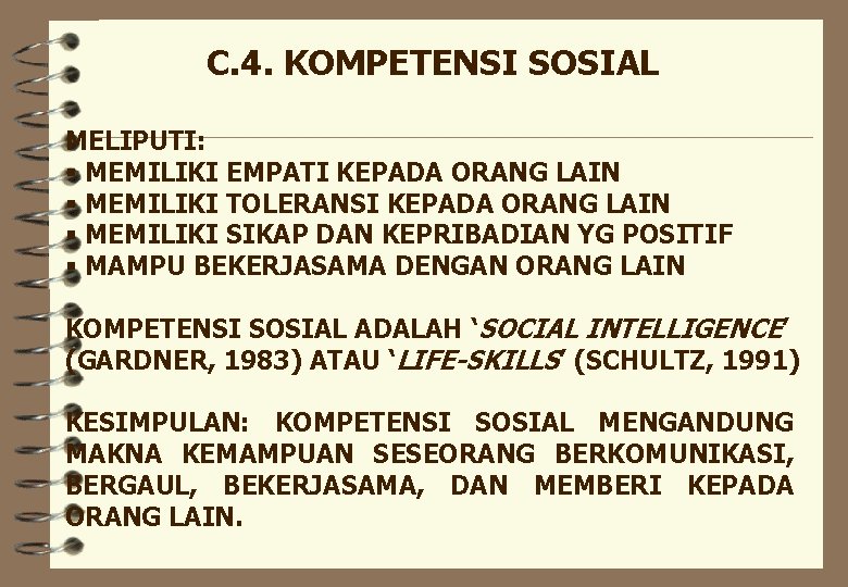 C. 4. KOMPETENSI SOSIAL MELIPUTI: § MEMILIKI EMPATI KEPADA ORANG LAIN § MEMILIKI TOLERANSI