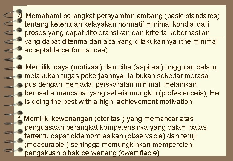 d. Memahami perangkat persyaratan ambang (basic standards) tentang ketentuan kelayakan normatif minimal kondisi dari