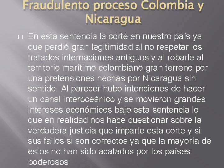 Fraudulento proceso Colombia y Nicaragua � En esta sentencia la corte en nuestro país