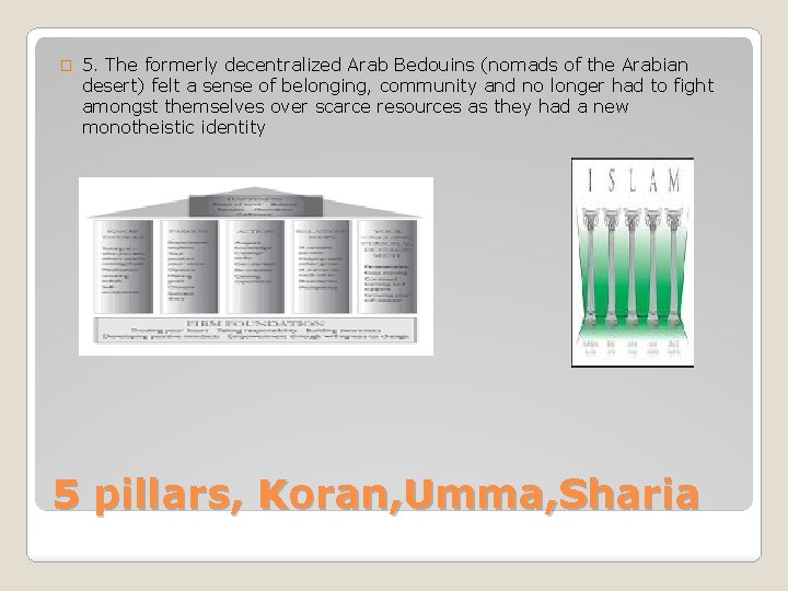 � 5. The formerly decentralized Arab Bedouins (nomads of the Arabian desert) felt a