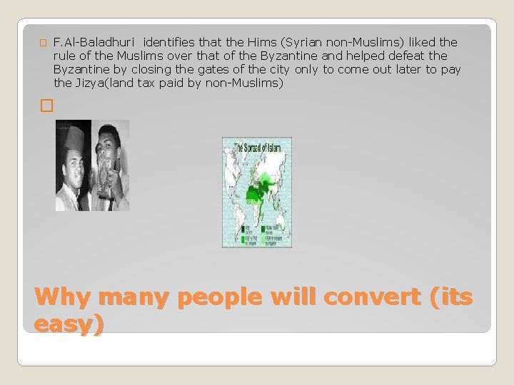 � F. Al-Baladhuri identifies that the Hims (Syrian non-Muslims) liked the rule of the