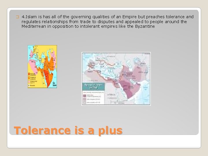 � 4. Islam is has all of the governing qualities of an Empire but