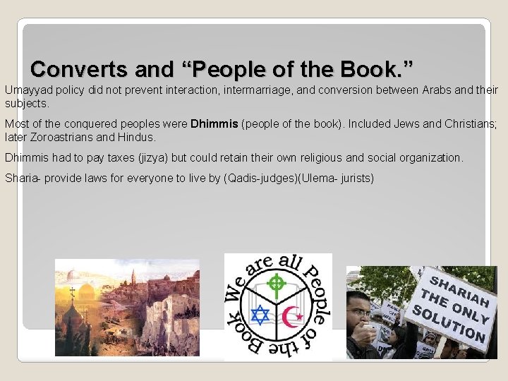 Converts and “People of the Book. ” Umayyad policy did not prevent interaction, intermarriage,