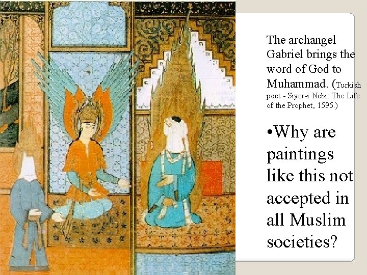 The archangel Gabriel brings the word of God to Muhammad. (Turkish poet - Siyer-i