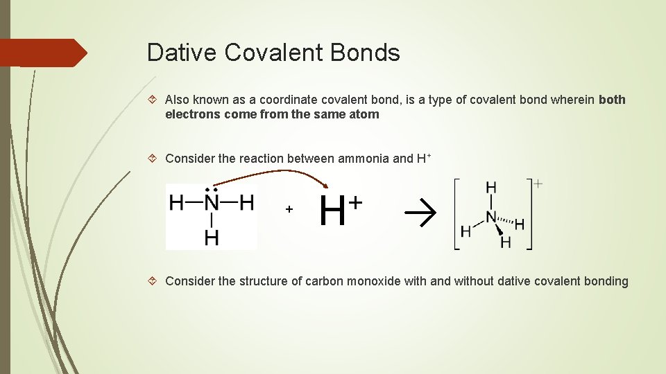 Dative Covalent Bonds Also known as a coordinate covalent bond, is a type of
